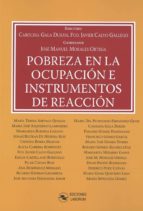 POBREZA EN LA OCUPACION E INSTRUMENTOS DE REACCION, de CAROLINA GALA DURAN | portada del libro