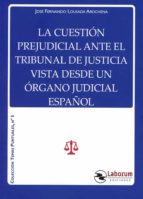 CUESTION PREJUDICIAL ANTE EL TRIBUNAL DE JUSTICIA VISTA DESDE, de José Fernando Lousada Arochena | portada del libro
