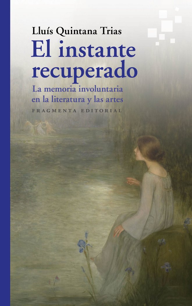 El instante recuperado, de QUINTANA TRIAS,LLUIS | portada del libro