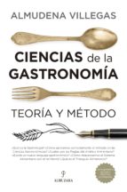 CIENCIAS DE LA GASTRONOMヘA, de ALMUDENA VILLEGAS | portada del libro