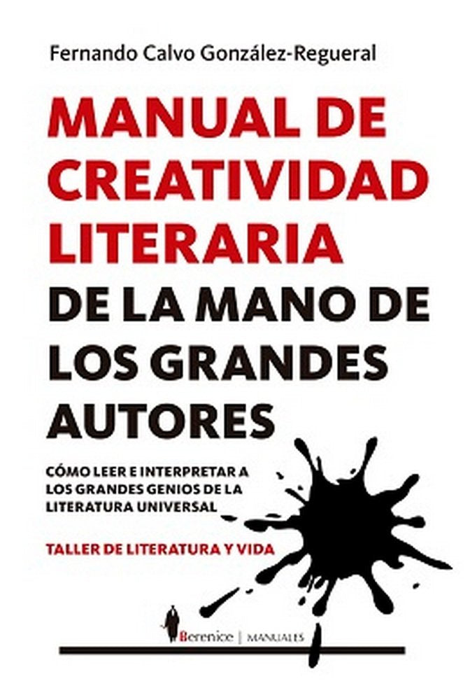 MANUAL DE CREATIVIDAD LITERARIA DE LA MANO DE LOS GRANDES ESCRITO, de NDO CALVO GONZALEZ-REGUERAL, FERNA | portada del libro