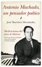 ANTONIO MACHADO, UN PENSADOR POノTICO, de José Martínez Hernández | portada del libro