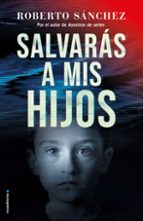 Salvarás a mis hijos, de Roberto Sánchez | portada del libro