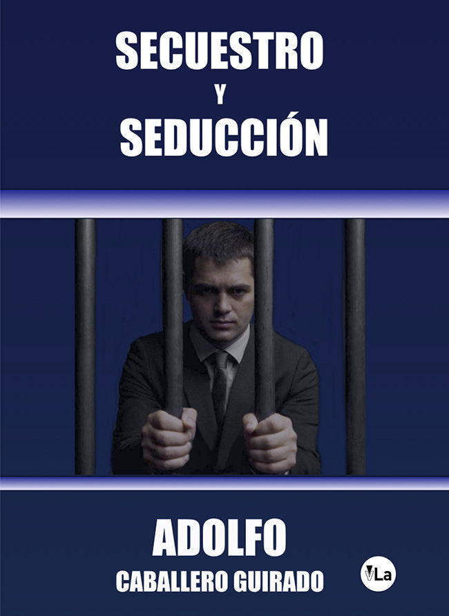 Secuestro y seducción, de Caballero Guirado, Adolfo | portada del libro