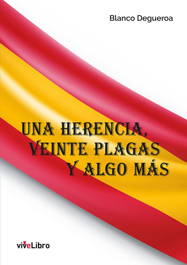 Una herencia, veinte plagas y algo más, de Degueroa, Blanco | portada del libro