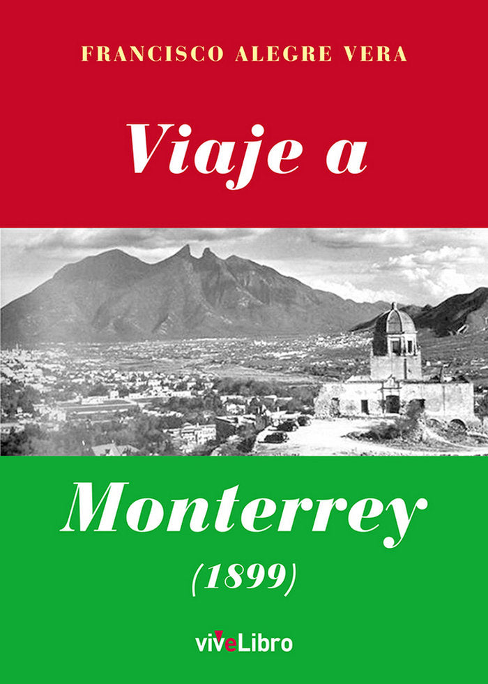 Viaje a Monterrey (1899), de Alegre Vera, Francisco | portada del libro