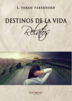Destinos de la vida, de L. TERAN TABERNERO | portada del libro