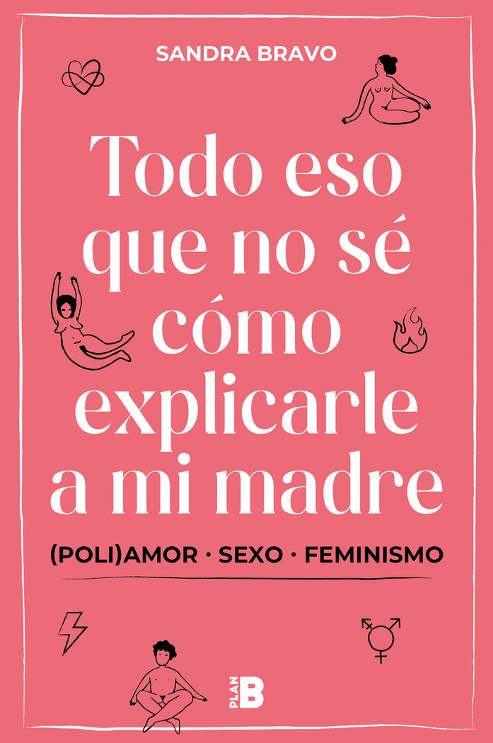 Todo eso que no sé cómo explicarle a mi madre, de Bravo, Sandra | portada del libro