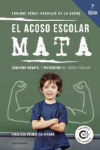 (I.B.D.) EL ACOSO ESCOLAR MATA: COACHING INFANTIL Y PREVENCION DEL ACOSO ESCOLAR, de ENRIQUE PEREZ CARRILLO DE LA CUEVA | por