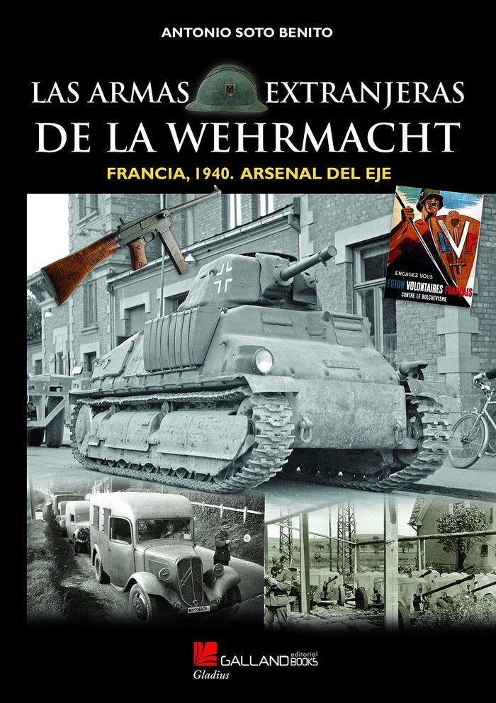 LAS ARMAS EXTRANJERAS DE LA WEHRMACHT, de SOTO BENITO, ANTONIO | portada del libro