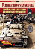 PANZERTRUPPENSCHULE ESPAÑOLES EN LA ESCU, de SANTIAGO CUBAS JIMENEZ | portada del libro