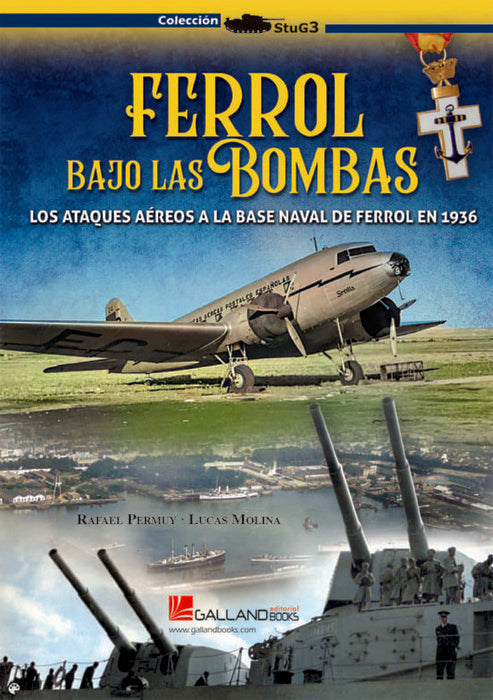 FERROL BAJO LAS BOMBAS ATAQUES AEREOS, de RAFAEL PERMUY#LUCAS MOLINA | portada del libro