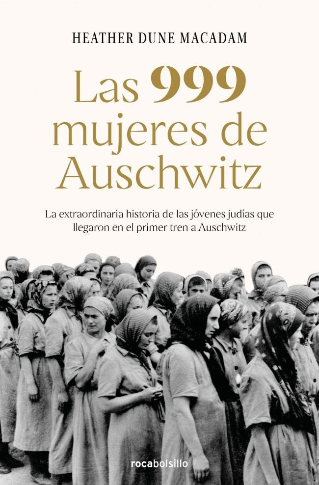 LAS 999 MUJERES DE AUSCHWITZ, de DUNE MACADAN, HEATHER | portada del libro