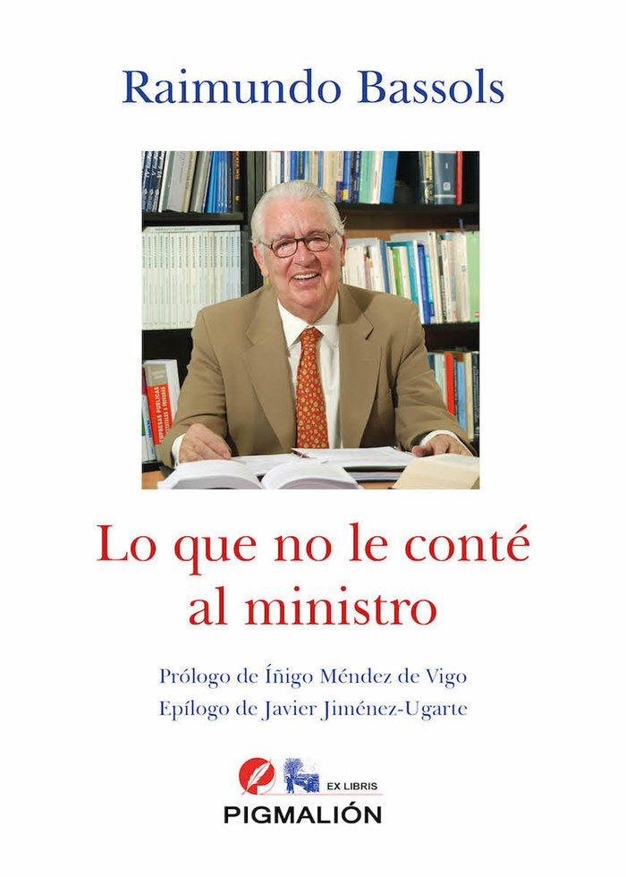 Lo que no le conté al ministro, de Bassols, Raimundo | portada del libro