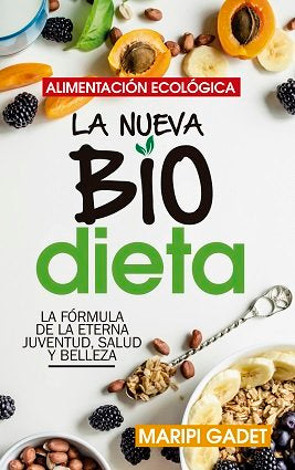 Alimentación ecológica: la nueva BioDieta, de Maripi Gadet Castaño | portada del libro
