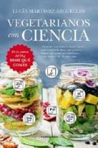 VEGETARIANOS CON CIENCIA (LEB), de Lucía Martínez Argüelles | portada del libro