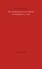 ASTRONAUTAS DE VERDAD NO REGRESAN A CASA, LOS, de Rafael Muñoz Zayas | portada del libro