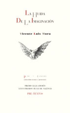 HUIDA DE LA IMAGINACIÓN, LA, de Vicente Luis Mora | portada del libro