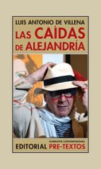 CAÍDAS DE ALEJANDRÍA, LAS, de Luis Antonio de Villena | portada del libro