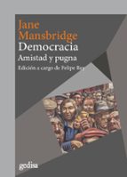 DEMOCRACIA: AMISTAD Y PUGNA, de JANE MANSBRIDGE | portada del libro