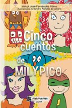 Cinco cuentos de Milypico, de VICTOR JOSE FERNANDEZ PEREZ | portada del libro