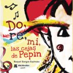 Do, re, mi, las cejas de Pepín, de RAQUEL BURGOS ESPINOSA | portada del libro
