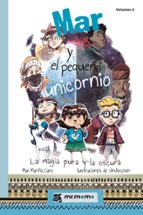 Mar y el pequeño unicornio: La magia pura y la oscura, de MAR MARIÑO CARO | portada del libro