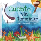 Cuento sin terminar, de MARTA FERNANDEZ LOPEZ | portada del libro