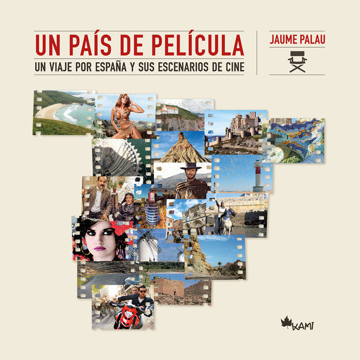 UN PAIS DE PELICULA UN VIAJE POR ESPAÑA Y SUS ESCENARIOS DE, de PALAU RODRIGUEZ, JAUME | portada del libro
