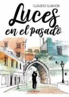 Luces en el pasado, de CLAUDIO GUILHON | portada del libro