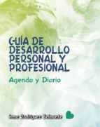 GUÍA DE DESARROLLO PERSONAL Y PROFESIONAL, AGENDA Y DIARIO, de CONCEPCION RODRIGUEZ BELMONTE | portada del libro