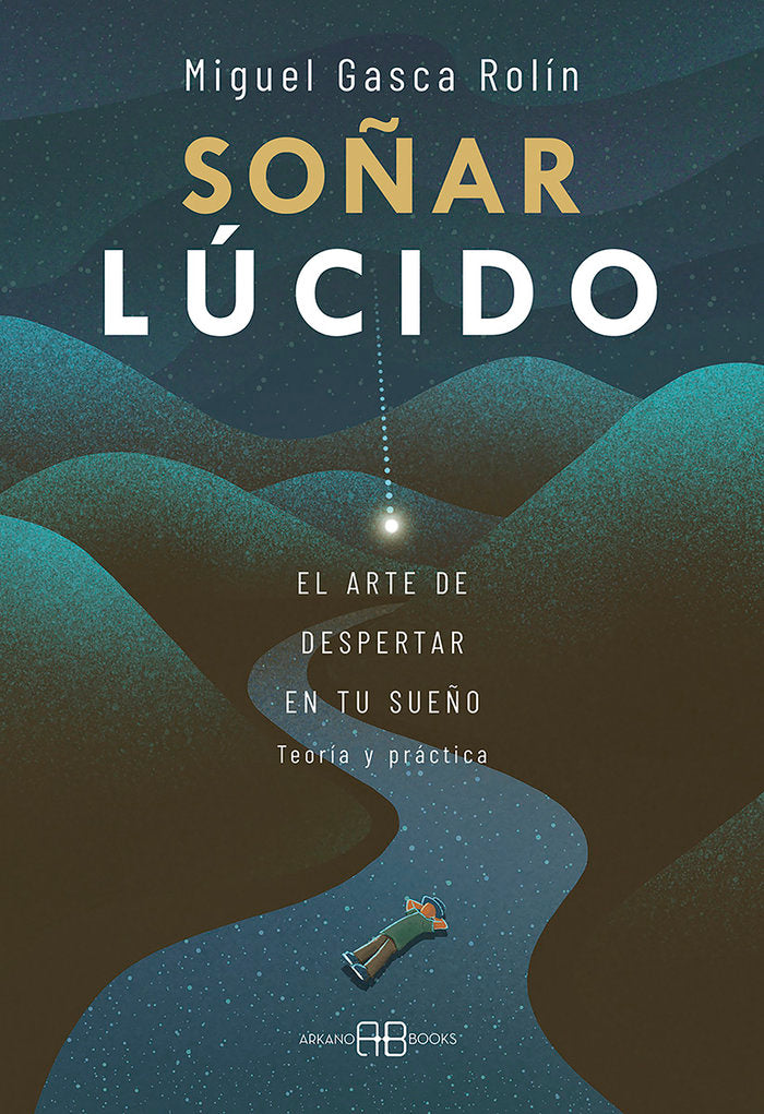 SOÑAR LUCIDO, de GASCA ROLIN, MIGUEL | portada del libro
