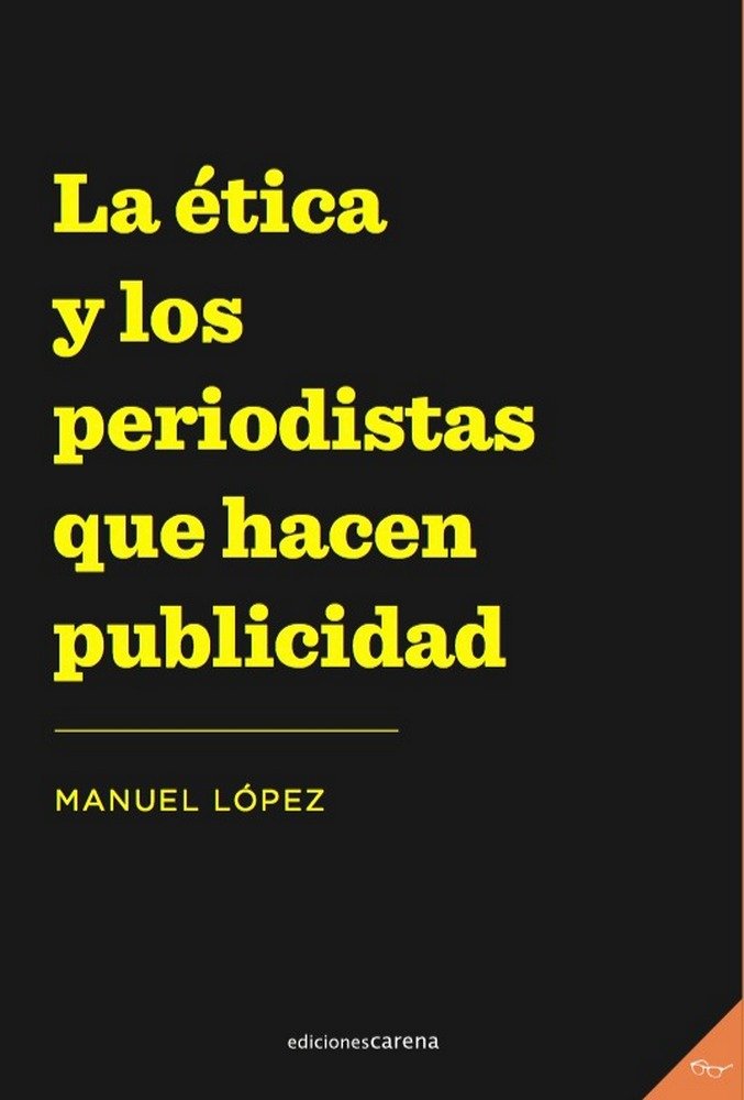 La ética y los periodistas que hacen publicidad, de López, Manuel | portada del libro