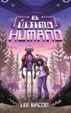 El último humano, de Lee Bacon | portada del libro