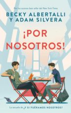 ¡Por nosotros!, de Becky AlbertalliAdam Silvera | portada del libro
