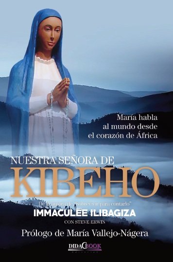 NUESTRA SEÑORA DE KIBEHO, de ILIBAGIZA, IMMACULEE | portada del libro