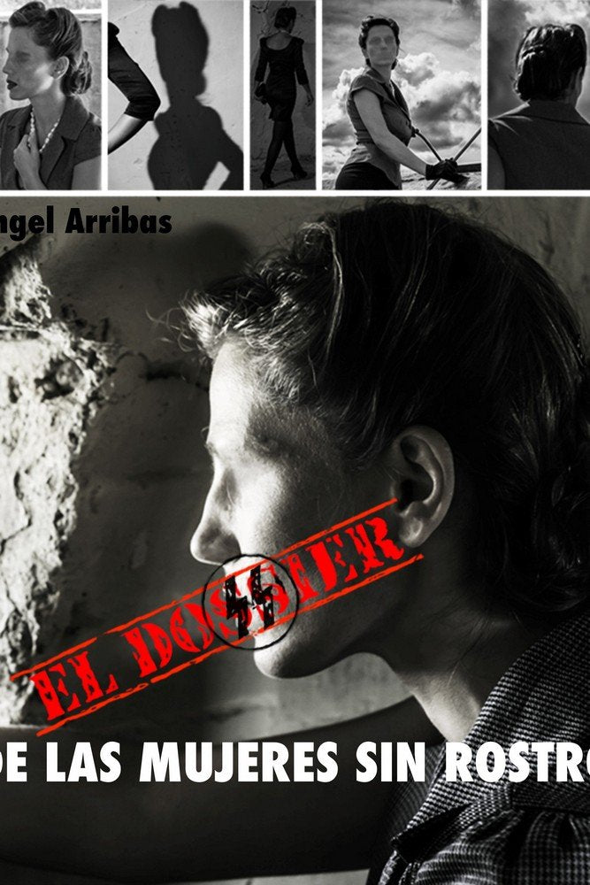 DOSSIER DE LAS MUJERES SIN ROSTRO, EL, de ARRIBAS, ANGEL | portada del libro