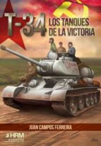 T 34 LOS TANQUES DE LA VICTORIA, de Juan Campos Ferreira | portada del libro