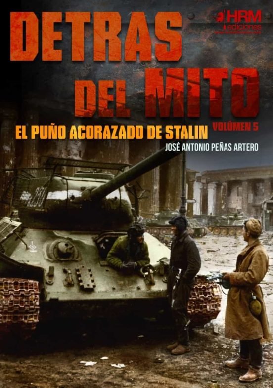 DETRAS DEL MITO PUÑO ACORAZADO DE STALIN, de JOSE ANTONIO PEÑAS ARTERO | portada del libro