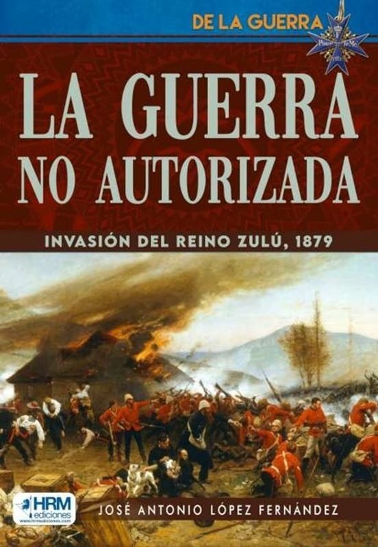 GUERRA NO AUTORIZADA INVASION REINO ZULU | portada del libro