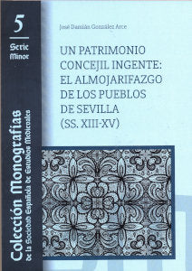 Un Patrimonio Concejil Ingente, de GONZALEZ ARCE, JOSE DAMIAN | portada del libro