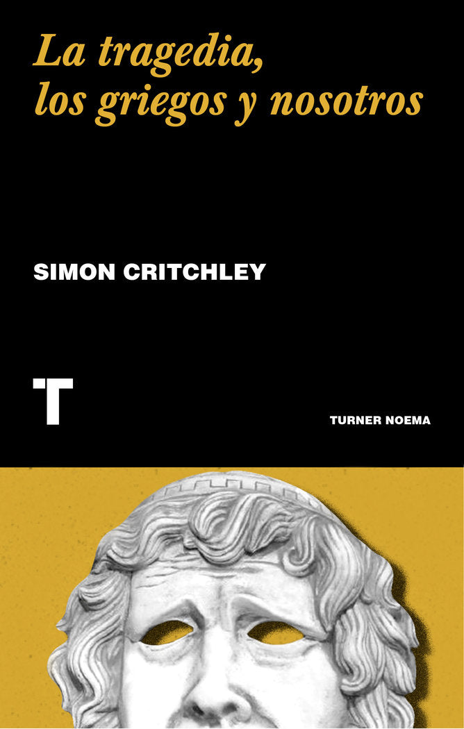 La tragedia, los griegos y nosotros, de Critchley, Simon | portada del libro