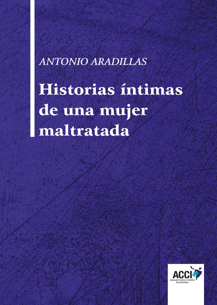 Historias íntimas de una mujer maltratada, de Aradillas Agudo | portada del libro