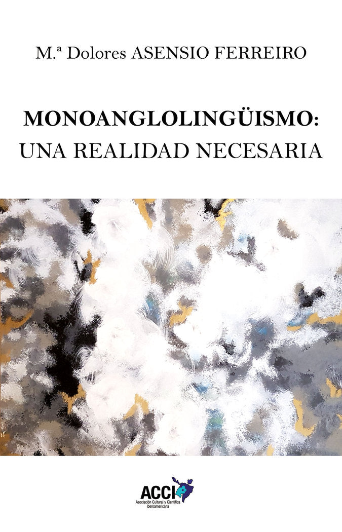 Monoanglolingüismo: una realidad necesaria, de Asensio Ferreiro, Maria Dolores | portada del libro