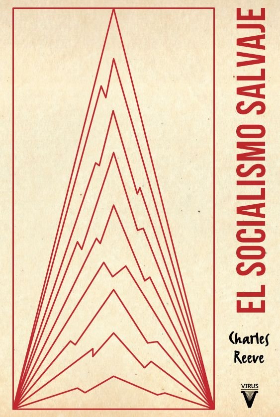 EL SOCIALISMO SALVAJE, de REEVES, CHARLES | portada del libro