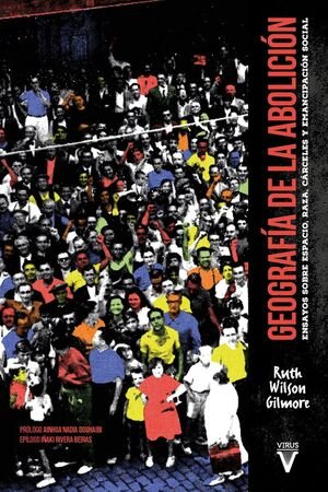 GEOGRAFIA DE LA ABOLICION, de WILSON GILMORE, RUTH | portada del libro