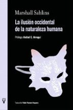 ILUSION OCCIDENTAL DE LA NATURALEZA HUMANA, LA, de MARSHALL SAHLINS | portada del libro