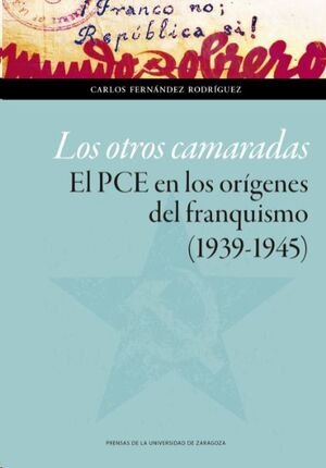 LOS OTROS CAMARADAS, de FERNANDEZ RODRIGUEZ, CARLOS | portada del libro