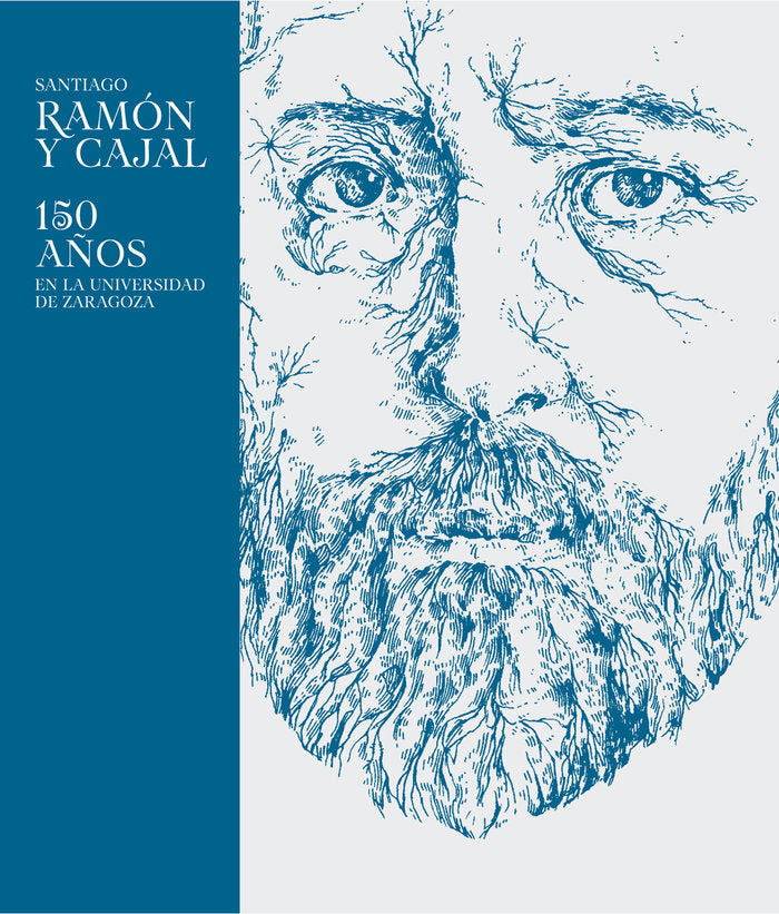 Santiago Ramón y Cajal: 150 años en la Universidad de Zaragoza | portada del libro