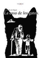 La casa de los gatos, de JUAN PEDRO DE MIGUEL GARCIA | portada del libro